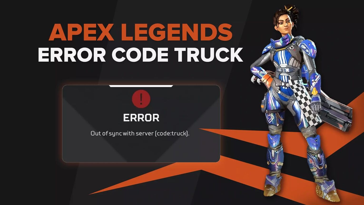 How to Fix The Code Truck Error in Apex Legends [Solved]