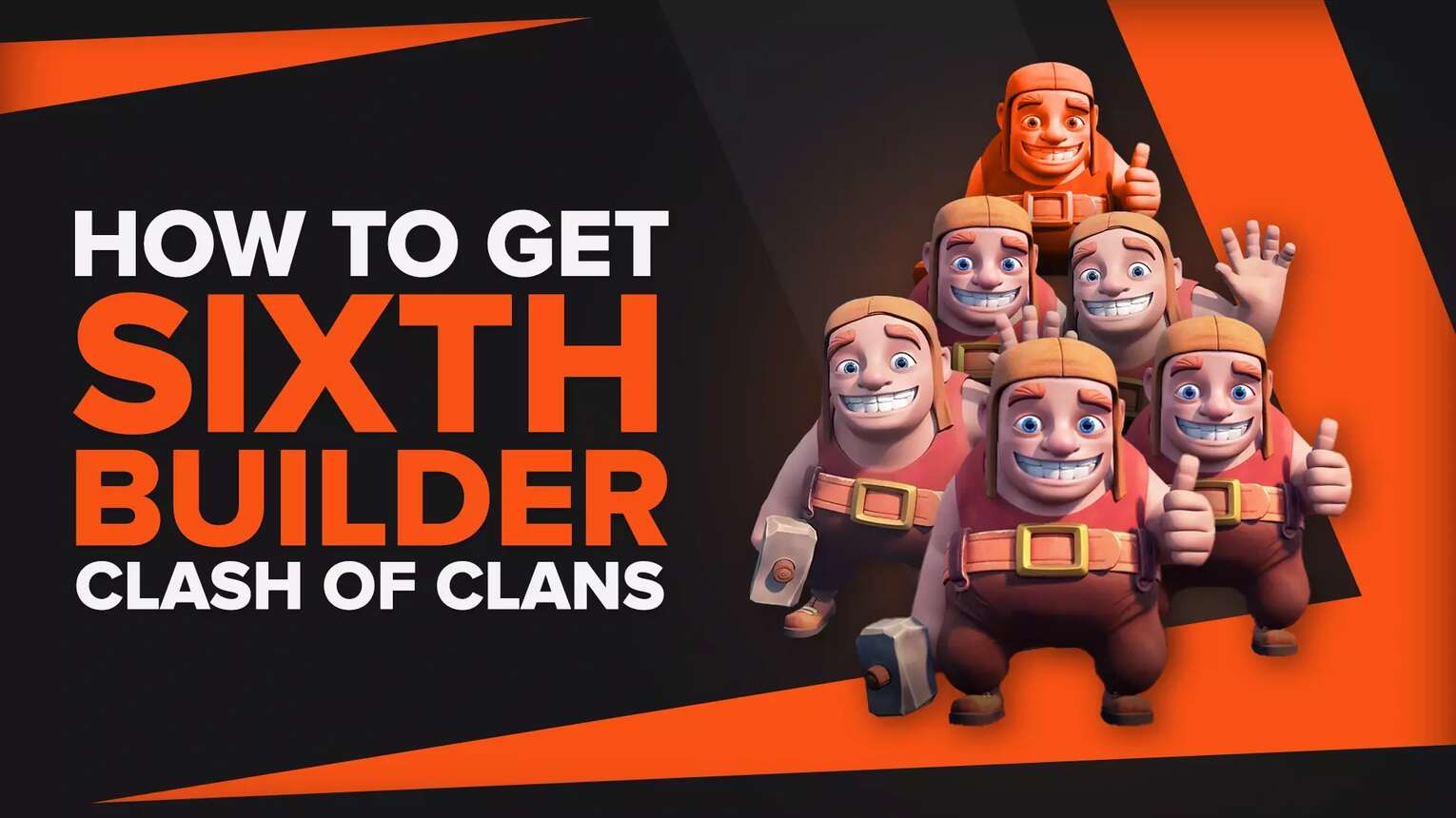 How To Get The 6th Builder In Clash Of Clans (Updated)