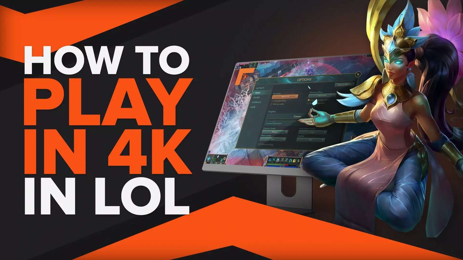 How to Play LoL in 4k Resolution to Win More Games