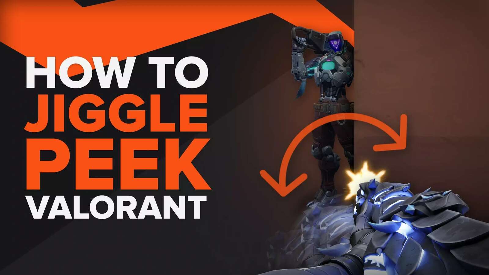 How to Jiggle Peek in Valorant [Ultimate Guide]