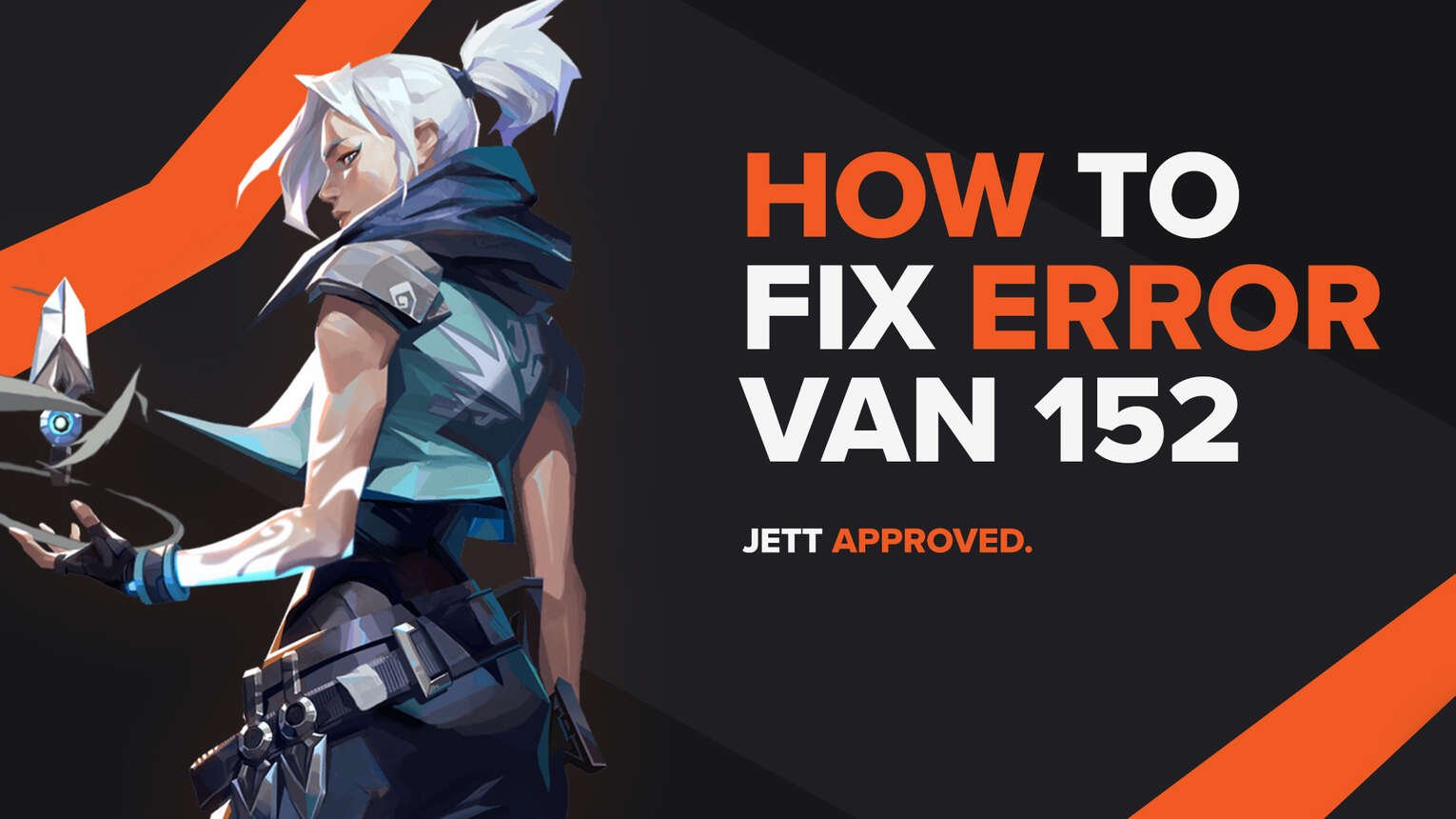 Valorant Error Code VAN 152: How to Fix It