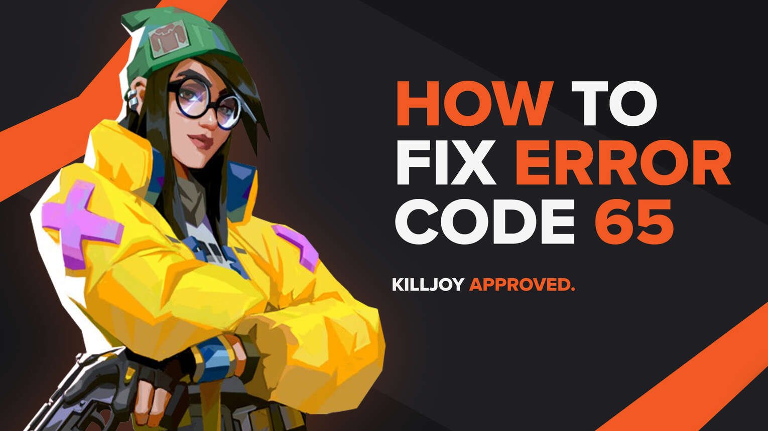 Valorant Error Code 65: How to Fix It