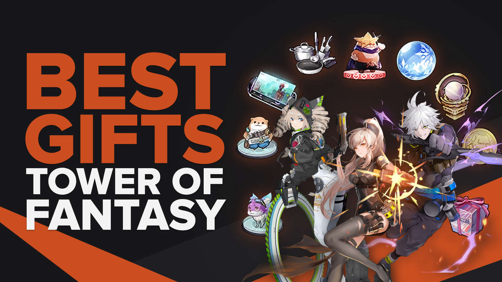 Tower of Fantasy: Best Gifts for Every Character (The Last Guide You Will Need)