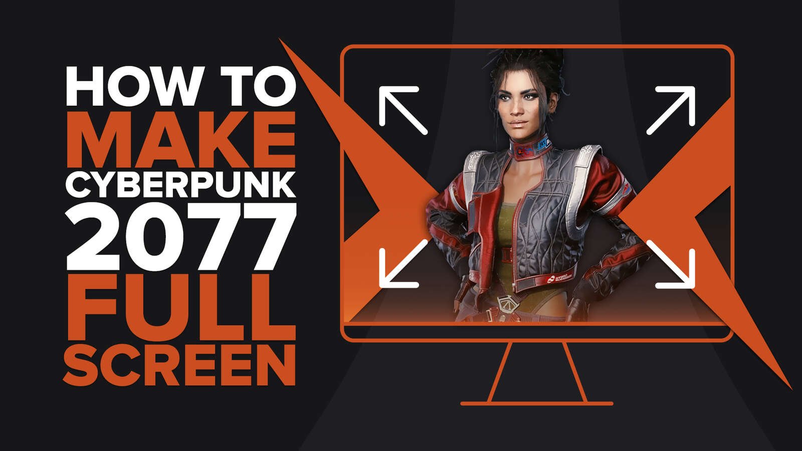 How to make Cyberpunk 2077 fullscreen [Solved]