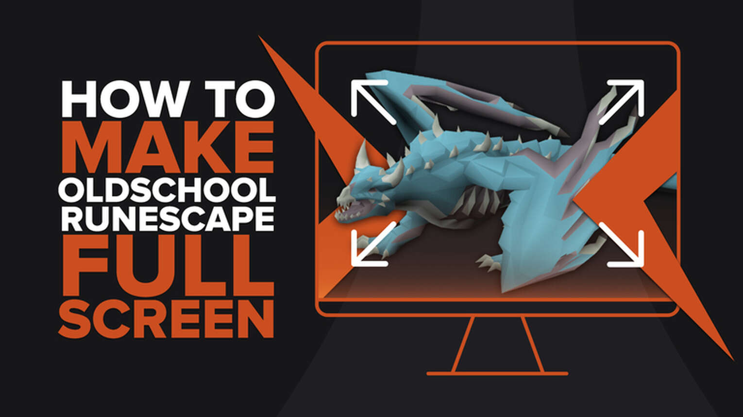 How to make Oldschool Runescape full screen on Windows PC and Mac OS [Solved]