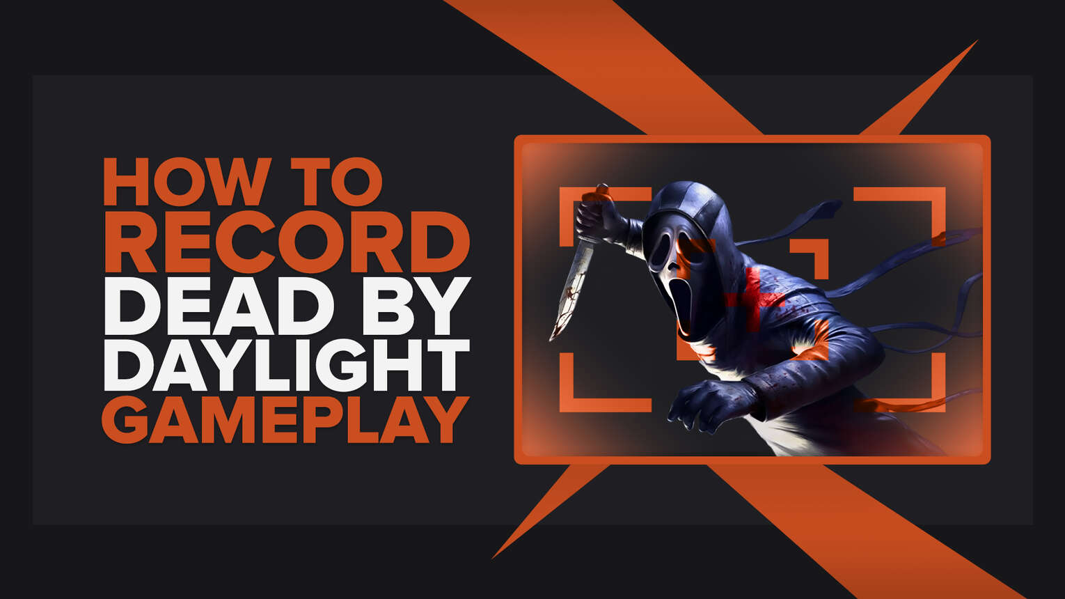 How To Easily Record Dead By Daylight Gameplay And Clips