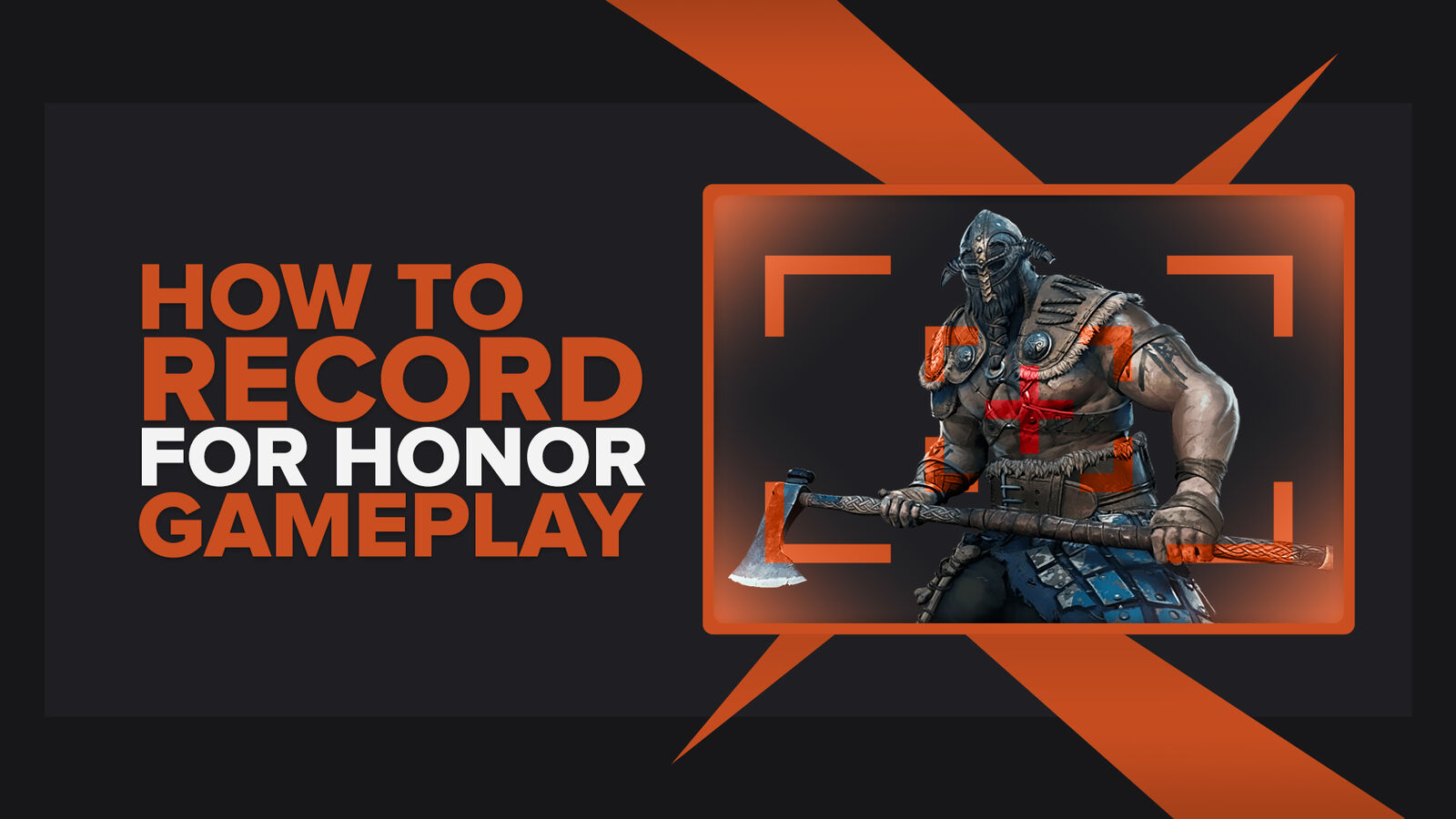 How To Easily Record For Honor Gameplay And Clips