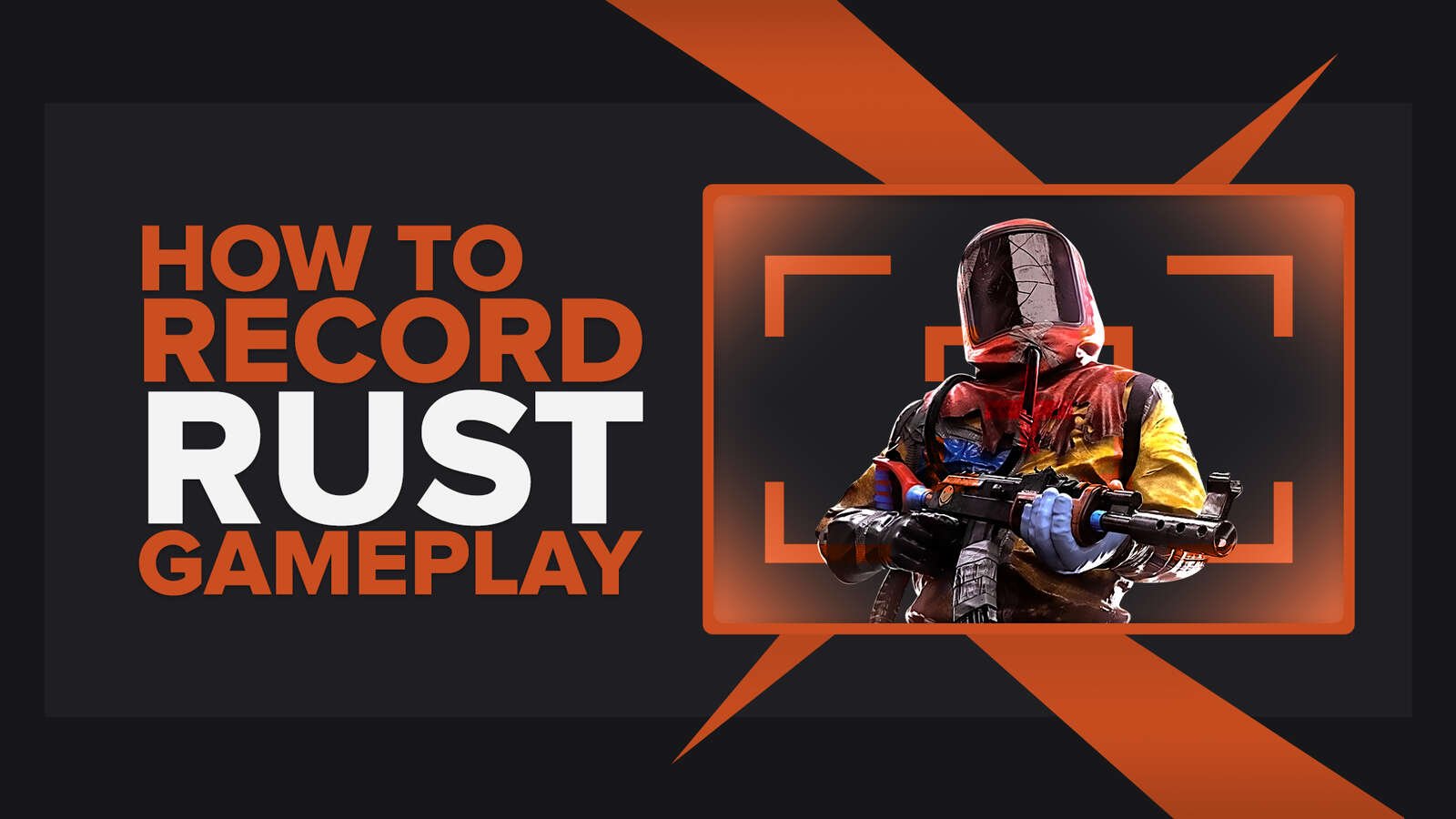 How To Easily Record Rust Gameplay And Clips