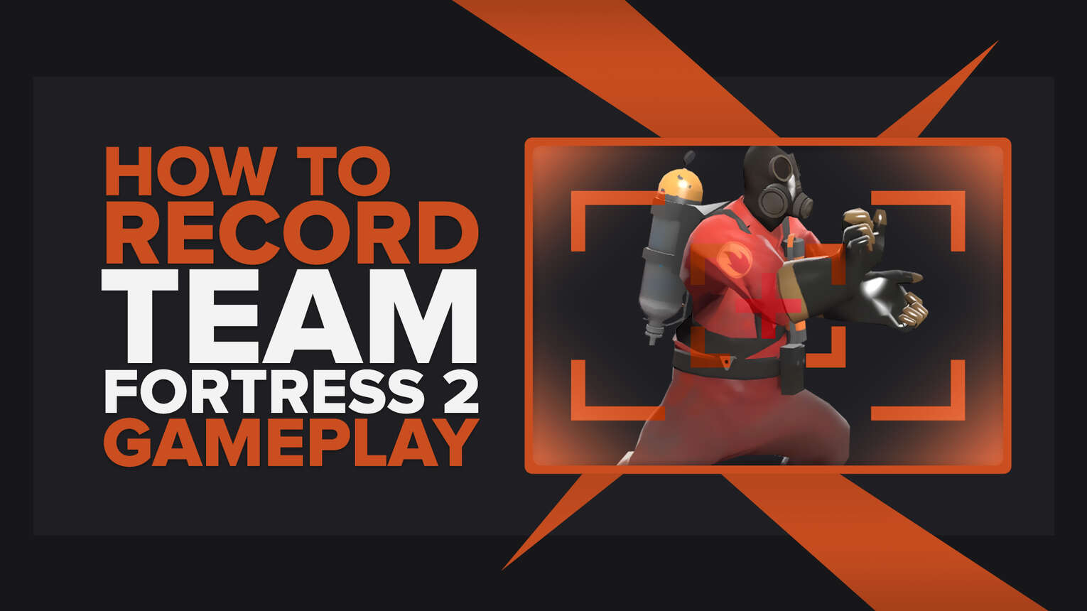 How To Easily Record Team Fortress 2 Gameplay And Clips