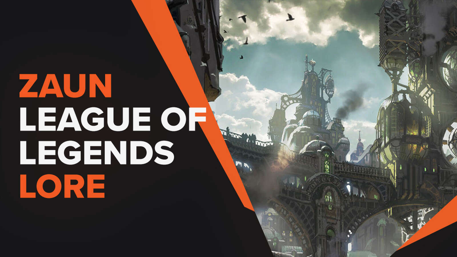 League of Legends Zaun Full Lore Breakdown