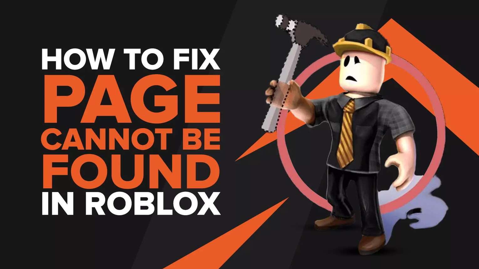 [Fixed] Roblox Page Cannot Be Found or No Longer Exist: How to fix