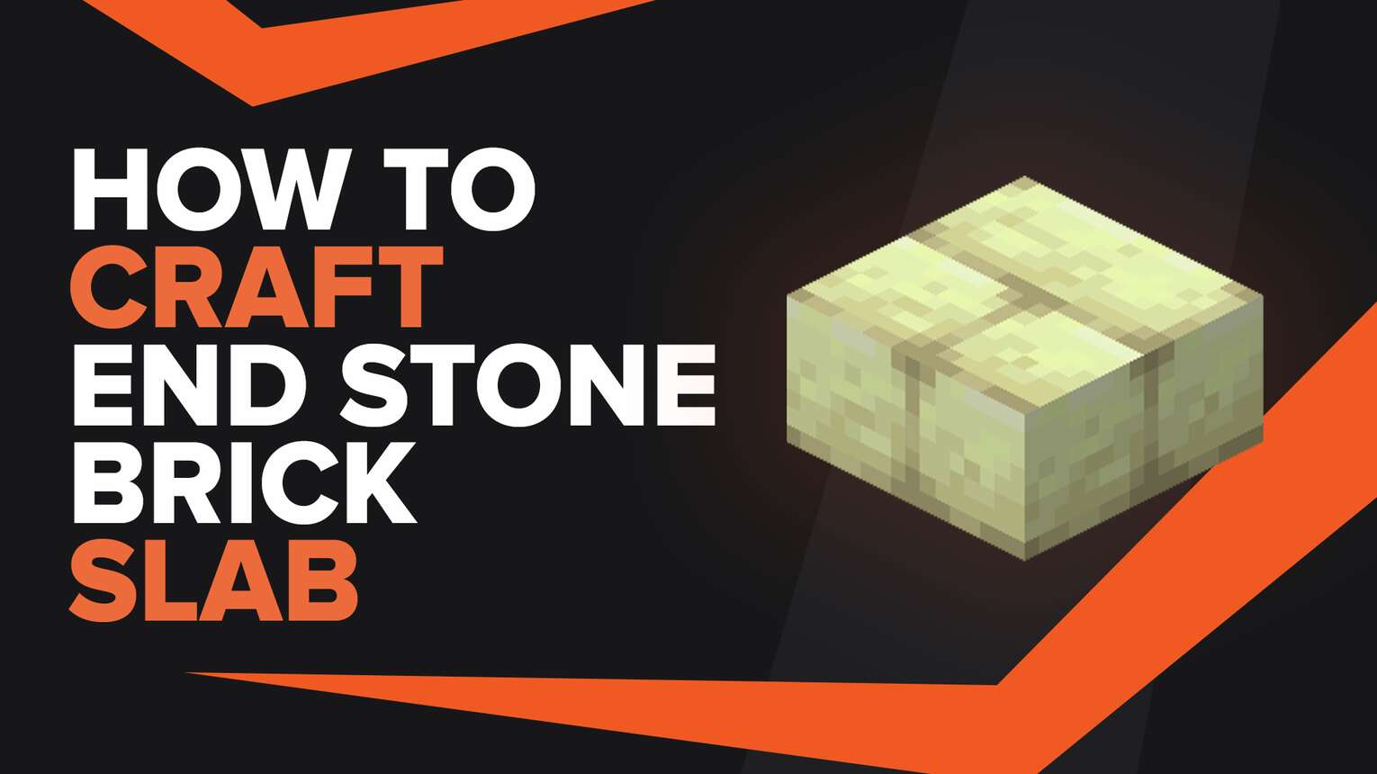 How To Make End Stone Brick Slab In Minecraft