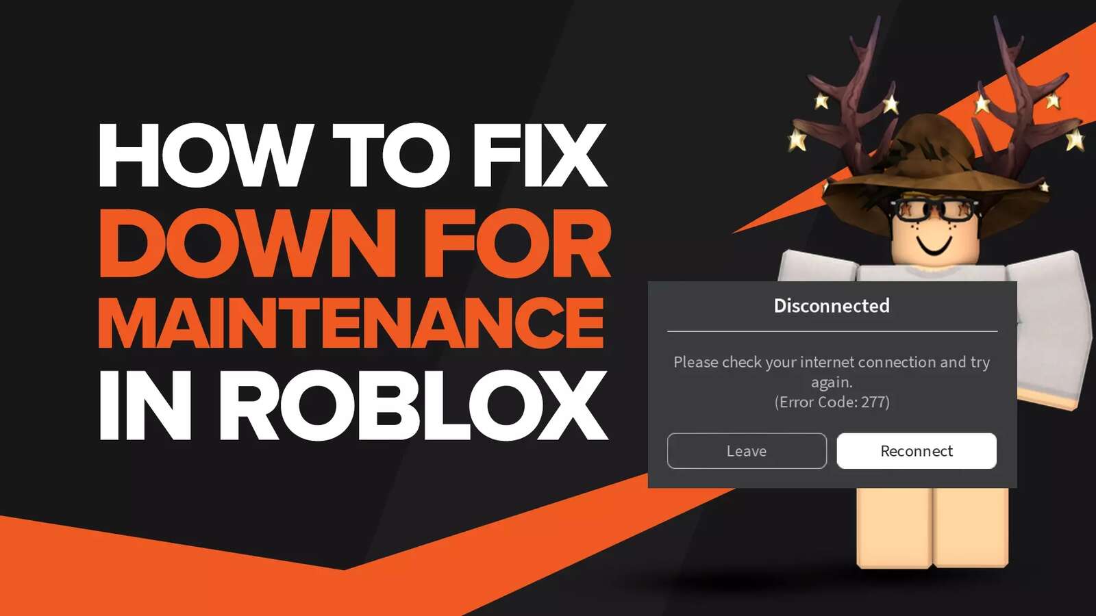 How to Fix Roblox Being Down For Maintenance [2 possible Solutions]