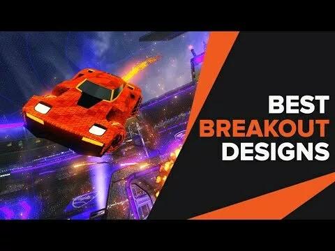 The Best Breakout Designs in Rocket League