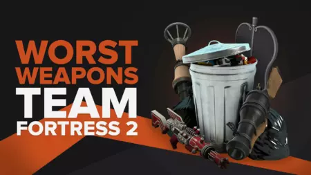 What Are the Worst Weapons in Team Fortress 2?