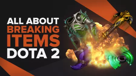 When and How to Break in Dota 2 and everything else there is to know about it