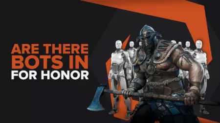 Are There Bots In For Honor? In-Depth Analysis