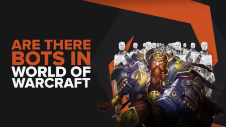 Are There Bots In The World Of Warcraft? The Reality