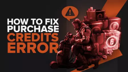 [Solved] Can’t Purchase Credits in Rainbow Six: Siege? How to Fix!