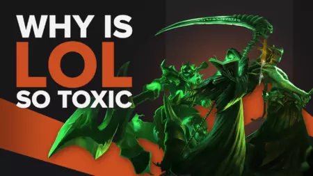 Why is League of Legends so toxic?