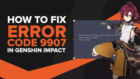 How to Fix Error Code 9907 Insufficient Storage Space - Genshin Impact [Solved]