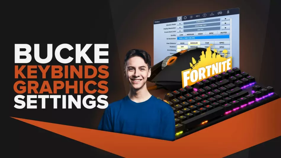 Bucke | Keybinds, Mouse, Video Pro Fornite Settings