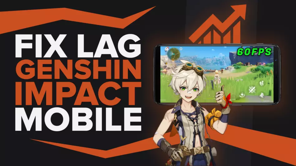 How to Fix Lag on Genshin Impact Mobile Quickly? (Solved)