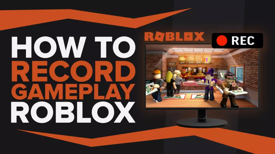 How to Record Roblox Gameplay? Ultimate Guide