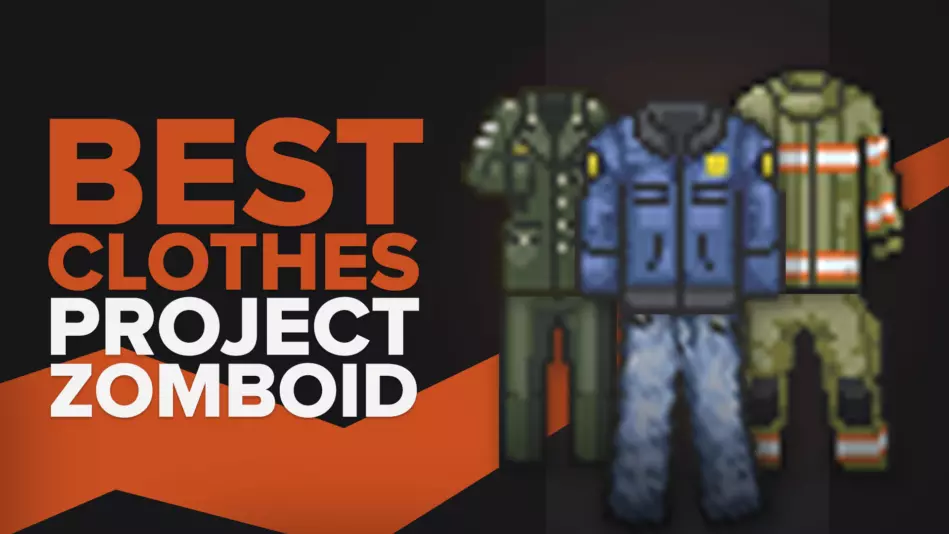 Best Clothes in Project Zomboid (Jackets, Helmets, Pants and More)