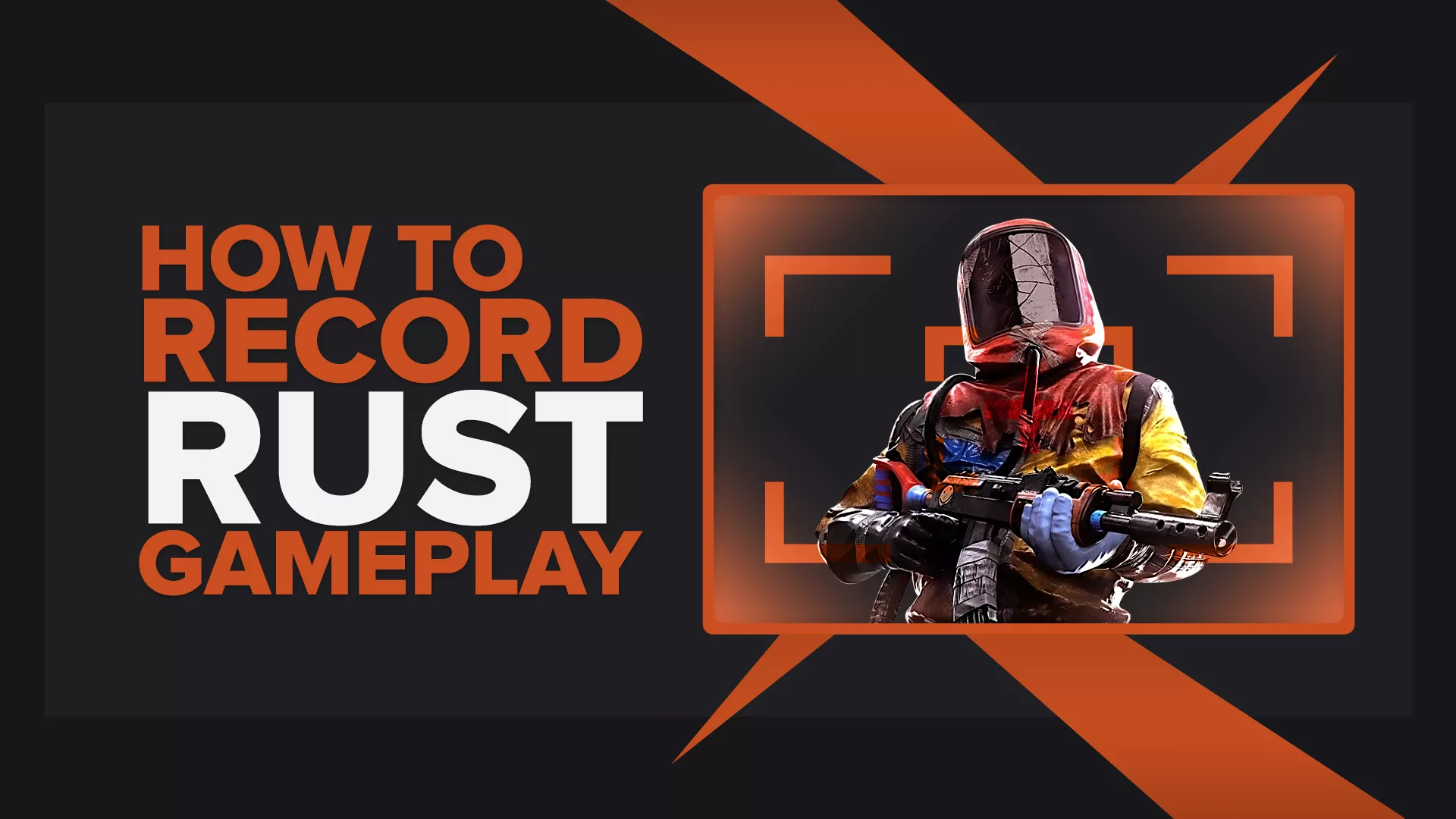 How To Easily Record Rust Gameplay And Clips