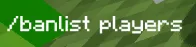 Minecraft view player banlist command