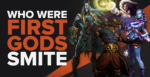 Who were the first Gods in SMITE?