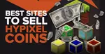 Best Sites to Sell Hypixel Coins [Tested and Reviewed]