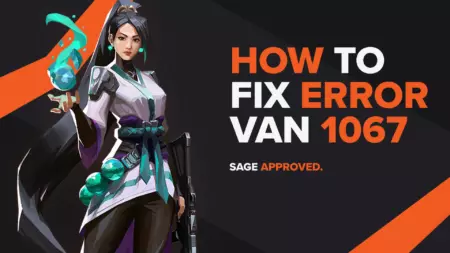 Valorant Error Code VAN 1067: How to Fix It