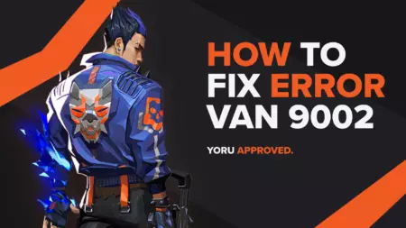 Valorant Error Code VAN 9002: How to Fix It