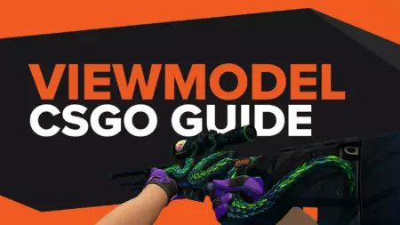 Ultimate CS:GO Viewmodel Guide