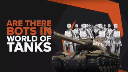 Are There Bots In World Of Tanks? Detailed Discussion