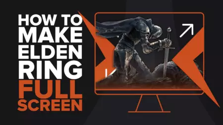 How to make Elden Ring Fullscreen Quickly [Solved]