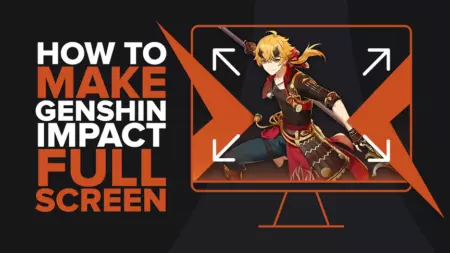 How to make Genshin Impact Full Screen, or Borderless Windowed in Different Resolutions [Solved]