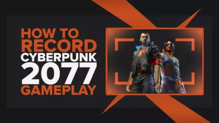 How To Easily Record Cyberpunk 2077 Gameplay And Clips
