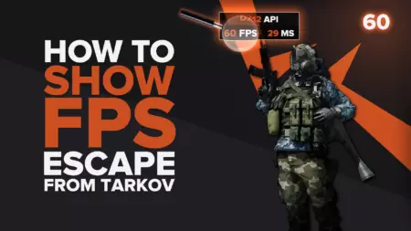 How to show your FPS in Escape from Tarkov in a few clicks