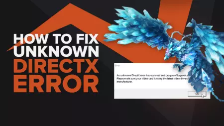 How to Fix Unknown DirectX Error in League of Legends