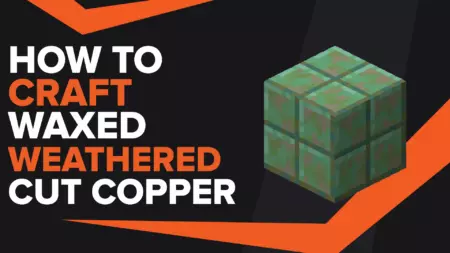 How To Make Waxed Weathered Cut Copper In Minecraft