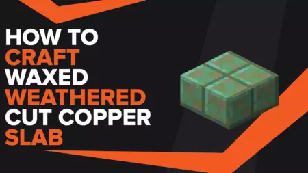 How To Make Waxed Weathered Cut Copper Slab In Minecraft