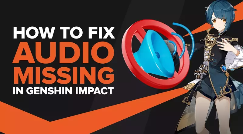 [Solved] How To Fix Audio Missing - Genshin Impact