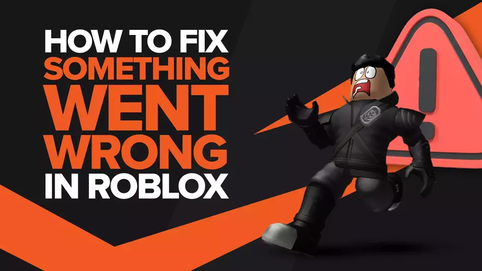 (Solved) How to Fix Roblox Something Went Wrong Error Quickly