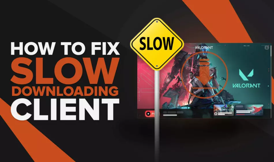 How to Fix Slow Downloading Client in Valorant