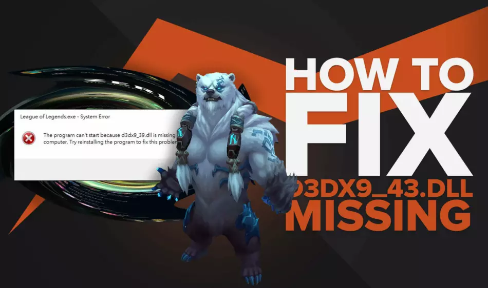 How to Fix d3dx9_43.dll Missing Error in League of Legends