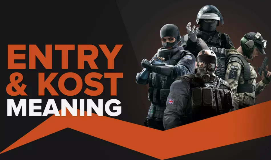 What Does “Entry” and “Kost” mean in Rainbow Six: Siege?