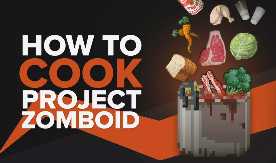 How to Cook in Project Zomboid [The Best Recipes]